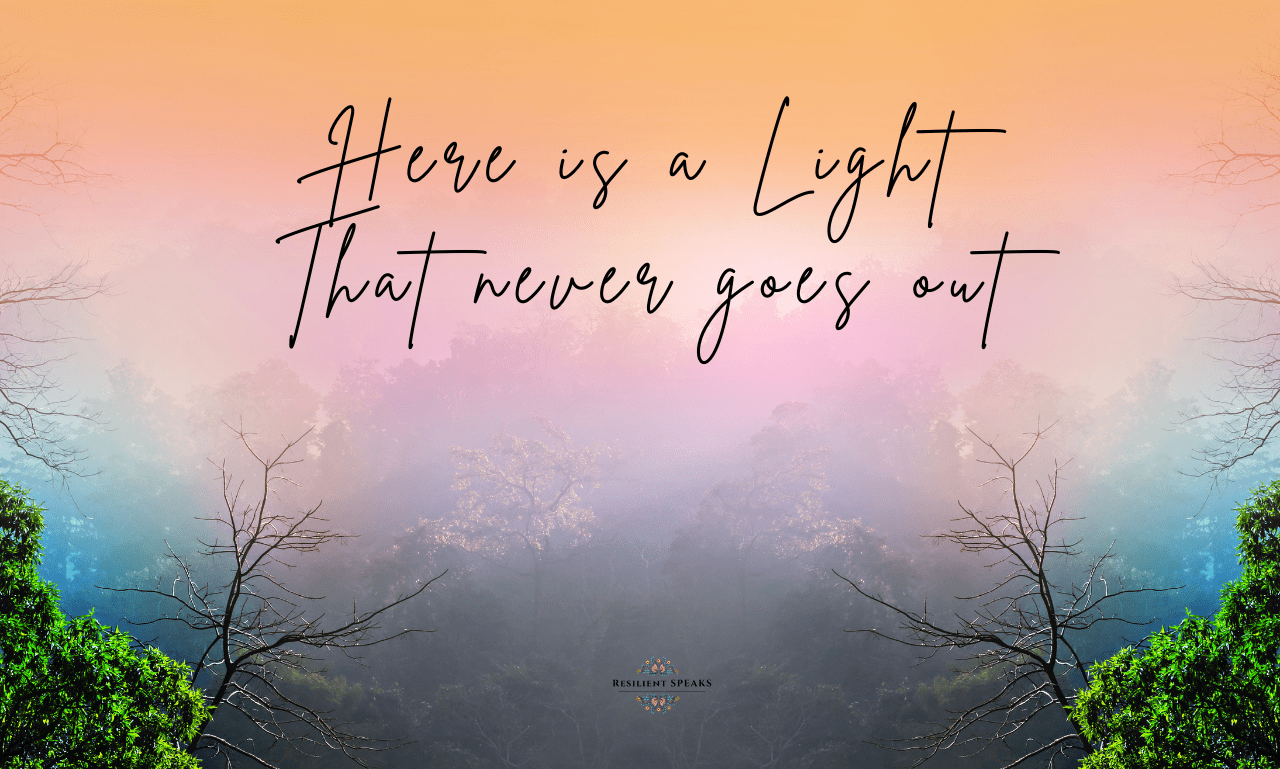 Here is a light that never goes out