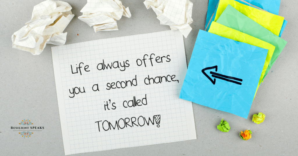 Life always offers you a second chance ,it is called tomorrow